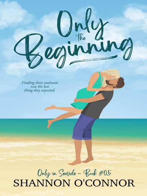 Title details for Only the Beginning by shannon o'connor - Available